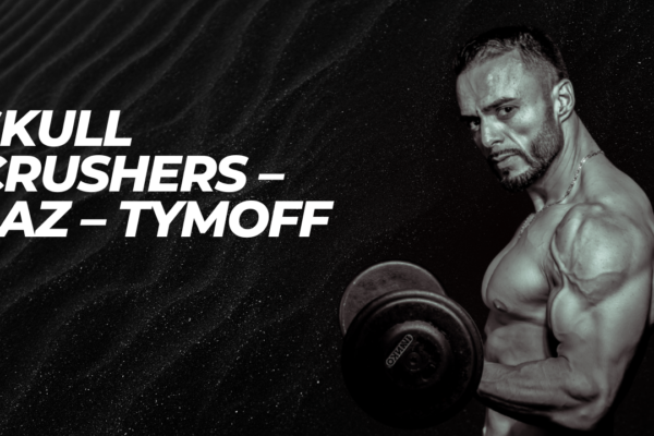 build insane triceps by doing skull crushers – laz – tymoff